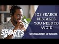 Job search mistakes you need to avoid  work in sports vodcast