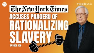 Fireside Chat Ep. 309 — The New York Times Accuses PragerU of Rationalizing Slavery