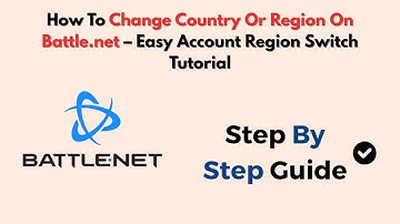 How To Change Country Or Region On Battle.net – Easy Account Region Switch Tutorial