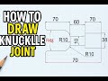 How to Draw Knuckle Joint in Engineering Drawing Step by Step Tutorial