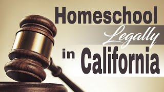 Homeschool legally in california -