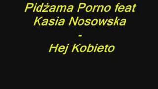 Pidżama Porno feat Kasia Nosowska - Hej Kobieto chords
