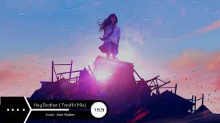 Avicii  Alan Walker - Hey Brother (FresHit Mix)