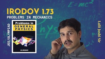 I E Irodov problem 1.73 | Solution by Joshi Sir | IIT-JEE