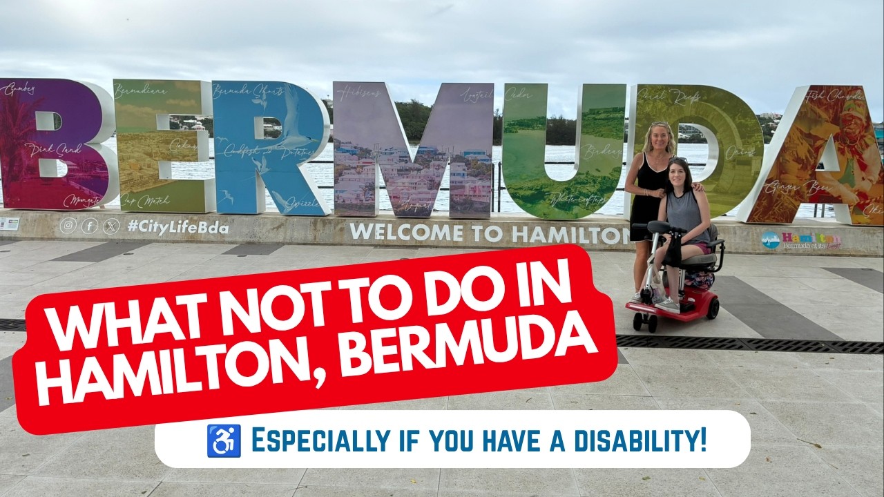 5 Things NOT to Do in Hamilton, Bermuda (Wheelchair & Mobility Scooter Users, Watch This!)