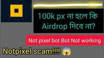 Not pixel New Update || 100k px need for Not pixel eligible || Not pixel bot not working