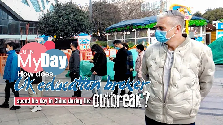 How does UK education broker spend his day in China during the outbreak? - DayDayNews