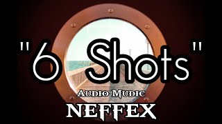 6 Shots - NEFFEX (Audio Music)#audiomclibrary