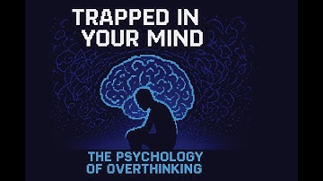 Why You Can’t Stop Overthinking – The Psychology Behind It