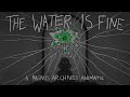 The Water Is Fine The Magnus Archives Animatic 