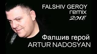 Artur Nadosyan - Falshiv Geroy Remix