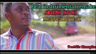 Mganga ni Yesu Joseph Nyuki (Beat Instrumental) remake