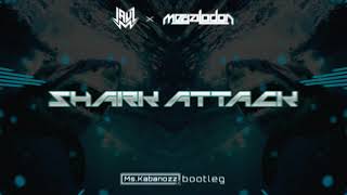 Jauz x Megalodon - Shark Attack (Ms.Kabanozz bootleg)