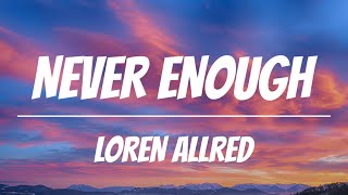 Loren Allred - Never Enough (Lyrics) || AGT Version