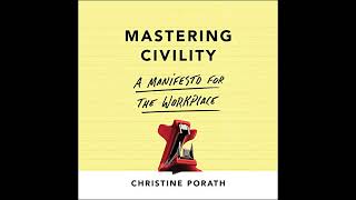 Mastering Civility: A Manifesto for the Workplace by Christine Porath | Free Audiobook