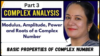 Complex Number | Modulus, Amplitude , Power and Roots of a Complex Number | Triangle Inequality |