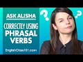 How to Correctly Use Phrasal Verbs in English?