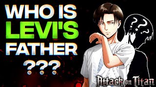 Who Is Levi's Father ??Discovering Levi Ackerman's Parents !! Full Theory  Explained . - YouTube
