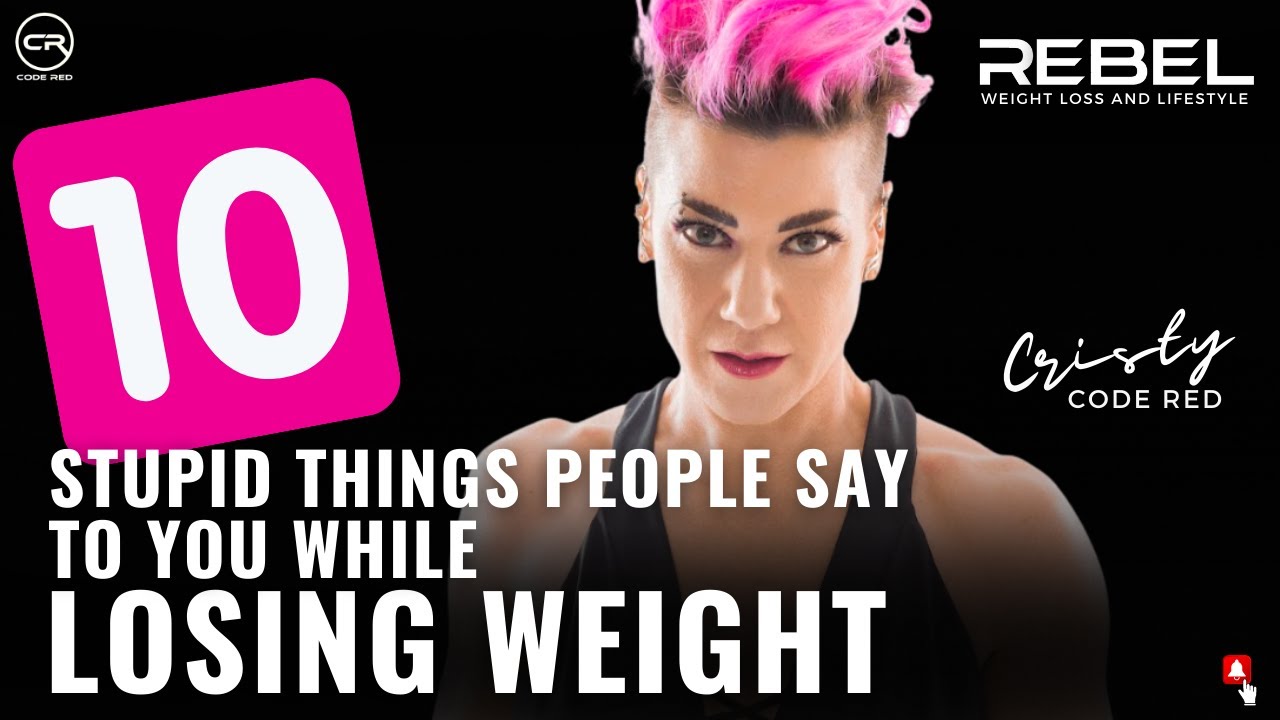 10 Stupid Things People Say To You While Losing Weight YouTube 10-stupid-things-people-say-to-you-while-losing-weight-youtube