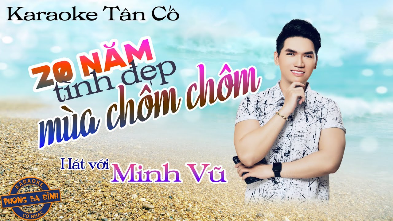 KARAOKE (Tân Cổ) | 20 NĂM TÌNH ĐẸP MÙA CHÔM CHÔM | Hát với Minh Vũ Bolero