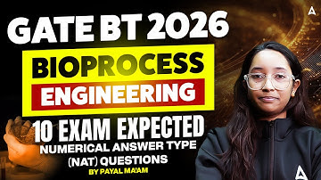 GATE BT 2026 Bioprocess Engineering 10 Exam Expected NAT Questions By Payal Mam
