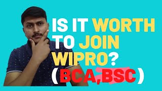 Is it worth joining WIPRO? | After BCA, BSC,BCS | 2021