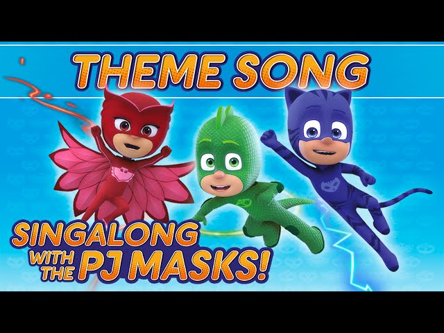 PJ Masks -  ♪♪ Theme song  ♪♪ class=