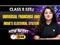 Universal Franchise and India’s Electoral System || NCERT Class 8 SST 2026-27 || Komal Ma'am