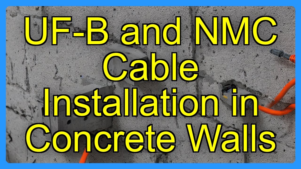 UF-B and NMC Cable Installation in Concrete Walls - YouTube