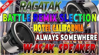 THE BEST RAGATAK BATTLE OF THE SOUND SYSTEM || ALWAYS SOMEWHERE - HOTEL CALIFORNIA 🎶 TEST SPEAKER