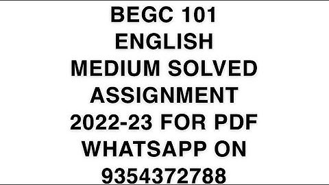 BEGC 101 ENGLISH MEDIUM SOLVED ASSIGNMENT 2022-23 FOR PDF WHATSAPP ON 9354372788