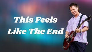 Nothing But Thieves - This Feels Like The End (Lyrics)