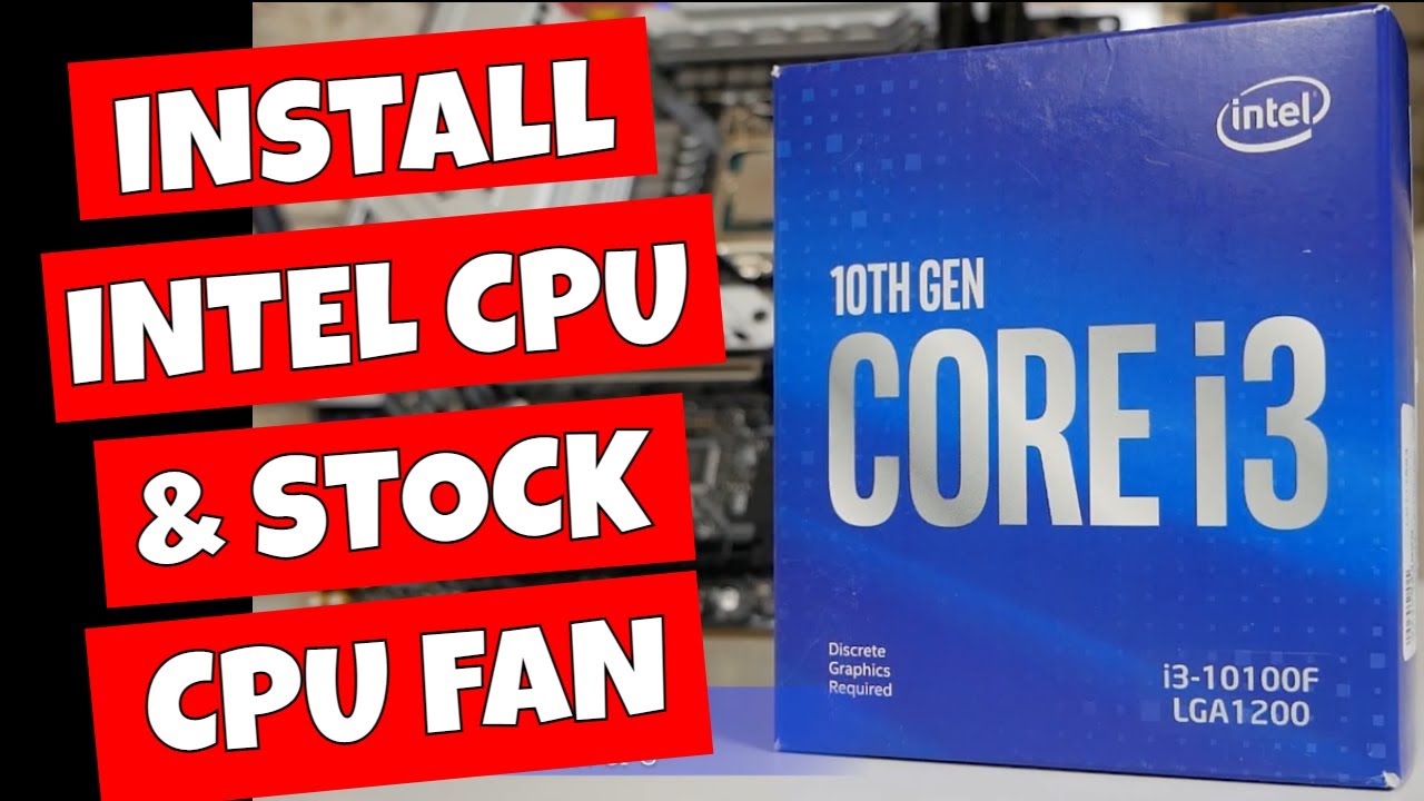 How To Install Intel LGA 1200 CPU & Stock Cooling Fan - YouTube