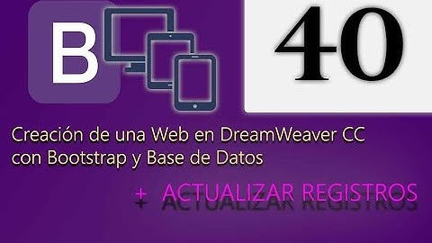 Cap 40 - Creación de una web en DreamWeaver CC con Bootstrap y Base de Datos