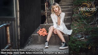 Mant Deep, Abee Sash, Katya Olszewska & RoundTrip.Music - Ultimate Desire (Nikko Culture Remix)