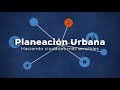 Planeación Urbana: Haciendo ciudades más sensibles