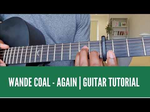 Wande Coal – Again | Guitar Tutorial | How to Play Afrobeat