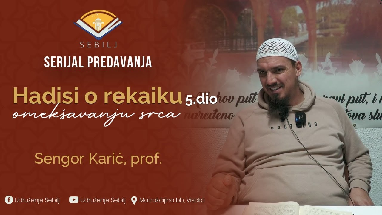 Hadisi o rekaiku  - omekšavanju srca 5.dio┇ Sengor Karić, prof.