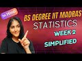 STATISTICS  WEEK 2: EASY EXPLANATION  | IIT MADRAS BS DATA SCIENCE DEGREE 2024 #iit