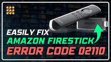 How to Fix Firestick Error Code 02110 | Easy Step-by-Step Guide!