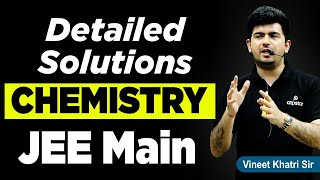 Guys, Detailed Solutions of JEE Mains chemistry by Vineet Khatri si...