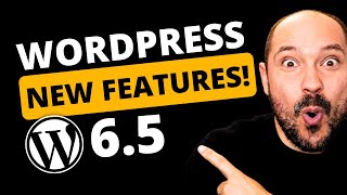 WordPress 6.5  New AWESOME Features