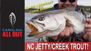 Jetty to Backwater Trout! | Carolina ALL OUT | S6/Ep11