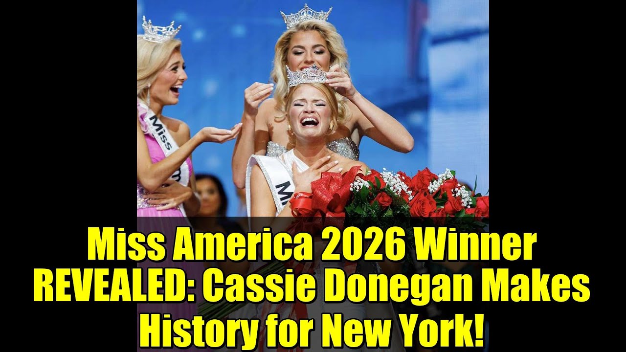 Miss America 2026 Winner REVEALED: Cassie Donegan Makes History for New York!