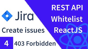 Jira Server REST API Whitelist Configuration to Solve 403 Error | React Tutorial