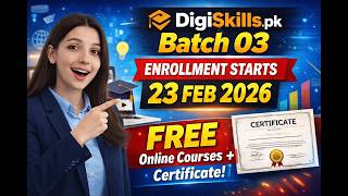DigiSkills.pk Batch‑03 Enrollments Start on 23 Feb 2026 | Full Registration Guide (Urdu/Hindi)