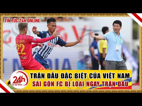 Tin nóng bóng đá ngày 25/5 vòng loại cúp quốc gia 2020, Sài Gòn FC bị loại | Bóng đá Việt Nam