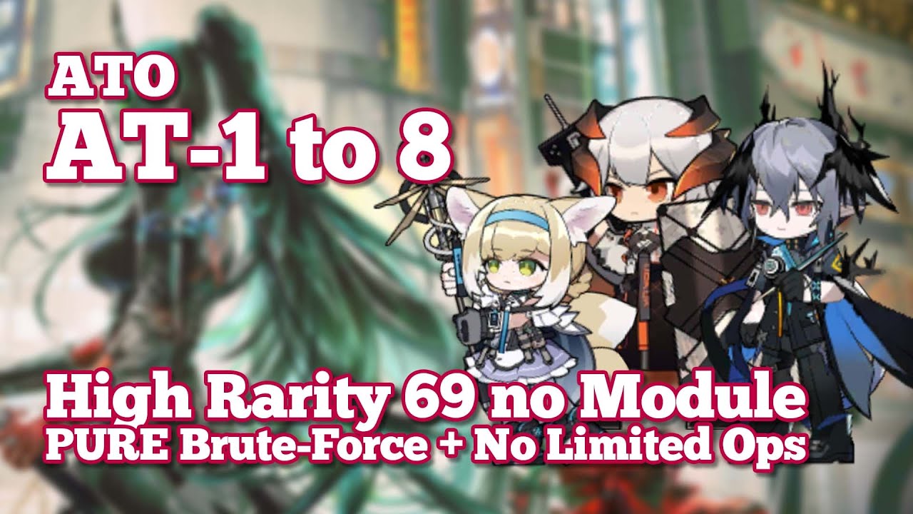 [Arknights] AT-1 to 8 |  Brute forcing with High Rarity 69 Squad
