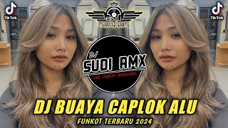DJ BUAYE CAPLOK ALU - RAKA SIDAN FUNKOT TERBARU 2024 | DJ SUDI RMX