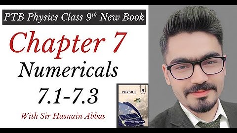 Class 9th physics Chapter 7 Numericals | Numerical 7.1 to 7.3 New book